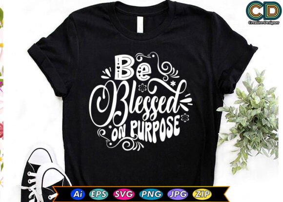 Be Blessed on Purpose Graphic Templates
