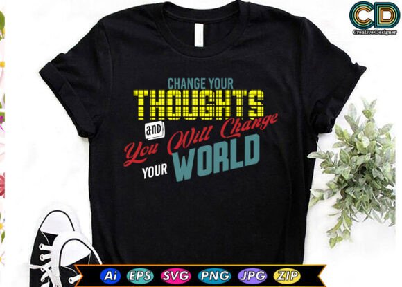 CHANGE YOUR THOUGHTS and YOU WILL CHANGE Graphic Templates