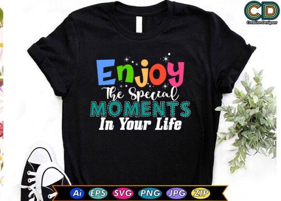 Enjoy the Special Moments in Your Life Print Templates