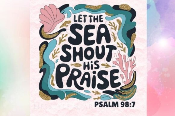 Let the Sea Sing His Praise Psalm Illustrations