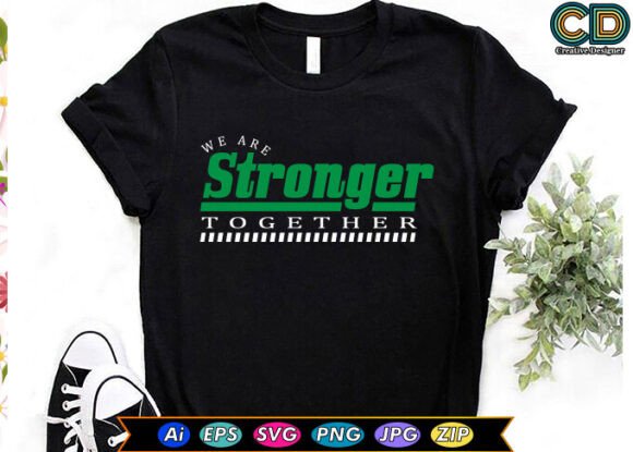 We Are Stronger Together Graphic Templates